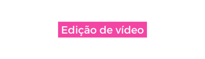 Edição de vídeo